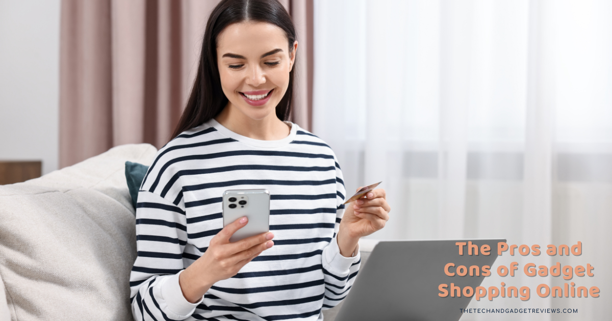 The Pros and Cons of Gadget Shopping Online