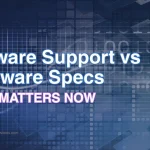 Software Support vs Hardware Specs: What Matters Now